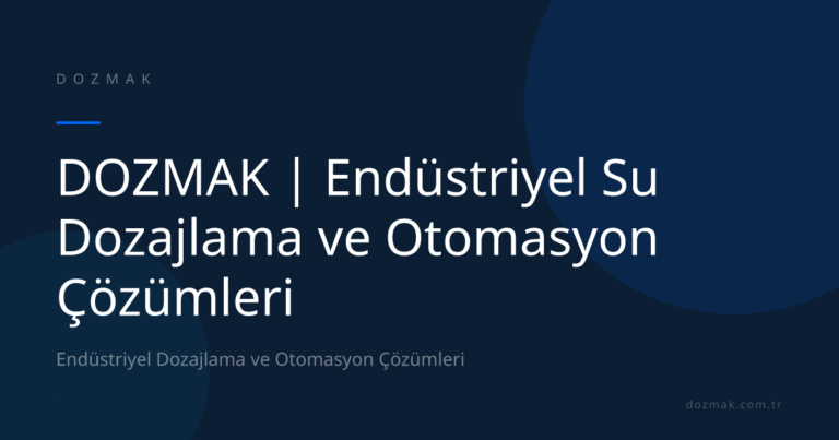 DOZMAK | Endüstriyel Su Dozajlama ve Otomasyon Çözümleri photo