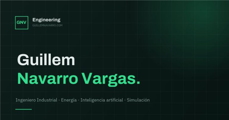 Guillem Navarro Vargas — Ingeniero Industrial, IA y Energía