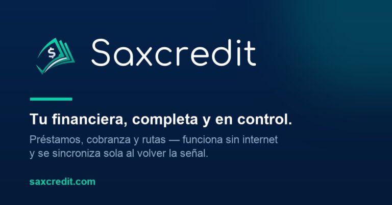 Saxcredit — Software para financieras de microcrédito | Préstamos, cobranza y rutas